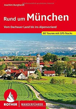 portada Rother Wanderführer / Rund um München: Vom Dachauer Land bis ins Alpenvorland. 54 Touren. Mit Gps-Daten. (en Alemán)