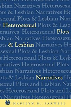 portada Heterosexual Plots and Lesbian Narratives (The Cutting Edge: Lesbian Life and Literature Series) (in English)