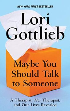portada Maybe you Should Talk to Someone: A Therapist, Hertherapist, and our Lives Revealed (Thorndike Press Large Print Biographies & Memoirs) (en Inglés)