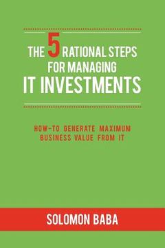 portada the 5 rational steps for managing it investments (en Inglés)