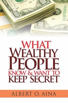 portada What Wealthy People Know and Want to Keep Secret (en Inglés)