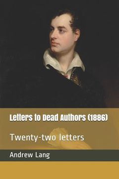 portada Letters to Dead Authors (1886): Twenty-Two Letters (en Inglés)