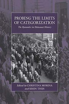 portada Probing the Limits of Categorization: The Bystander in Holocaust History (War and Genocide, 27)