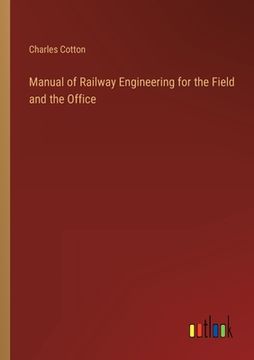 portada Manual of Railway Engineering for the Field and the Office (in English)