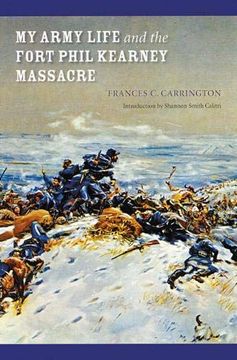 portada My Army Life and the Fort Phil Kearney Massacre: With an Account of the Celebration of "Wyoming Opened" (Bison Book) (en Inglés)