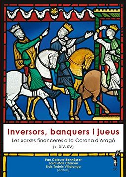 portada Inversors, banquers i jueus: Les xarxes financeres a la Corona d’Aragó (s. XIV-XV) (Arbre de mar)