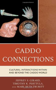 portada Caddo Connections: Cultural Interactions Within and Beyond the Caddo World (Issues in Eastern Woodlands Archaeology) (en Inglés)