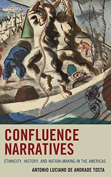 portada Confluence Narratives: Ethnicity, History, and Nation-Making in the Americas (in English)