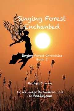 portada Singing Forest Enchanted: Singing Forest Chronicles Book I (en Inglés)