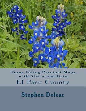 portada Texas Voting Precinct Maps with Statistical Data: El Paso County (in English)