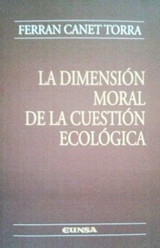 portada La dimensión moral de la cuestión ecológica (in Spanish)