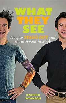 portada What They See: How to stand out and shine in your new job