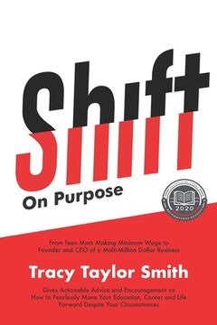 portada Shift on Purpose: From Teen Mom Making Minimum Wage to Founder and CEO of a Multi-Million Dollar Business