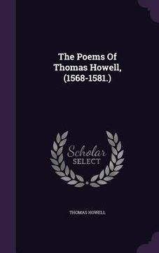 portada The Poems Of Thomas Howell, (1568-1581.)