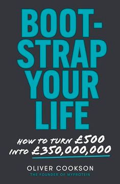 portada Bootstrap Your Life: How to Turn £500 Into £50 Million