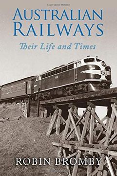 portada Australian Railways: Their Life and Times (in English)