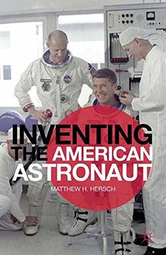 portada Inventing the American Astronaut (Palgrave Studies in the History of Science and Technology) 