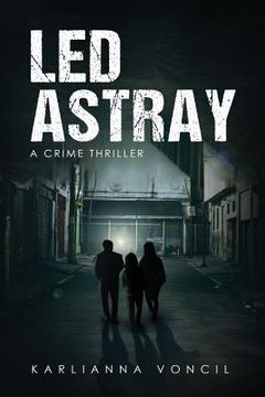 portada Led Astray: A Crime Thriller (en Inglés)