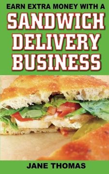 portada Earn Extra Money with a Sandwich Delivery Business