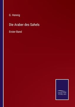 portada Die Araber des Sahels: Erster Band (en Alemán)