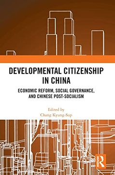 portada Developmental Citizenship in China: Economic Reform, Social Governance, and Chinese Post-Socialism (in English)