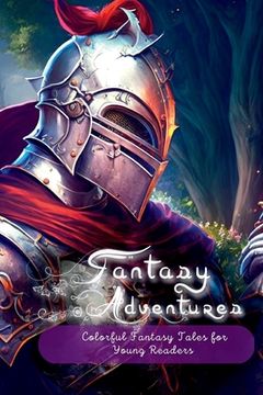 portada Fantasy Adventures: Colorful Fantasy Tales for Young Readers (en Inglés)