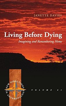 portada Living Before Dying: Imagining and Remembering Home (New Directions in Anthropology) (en Inglés)