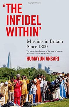 portada "The Infidel Within": Muslims in Britain Since 1800 (en Inglés)