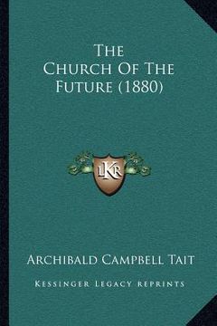portada the church of the future (1880) (en Inglés)