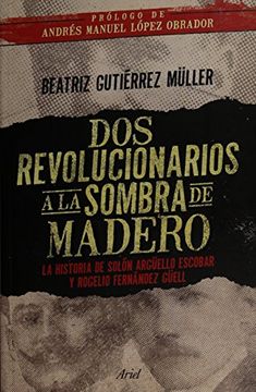 portada Dos Revolucionarios a la Sombra de Madero