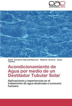 portada Acondicionamiento de Agua por Medio de un Destilador Tubular Solar (in Spanish)