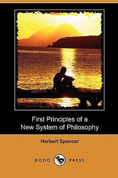 portada first principles of a new system of philosophy (dodo press)