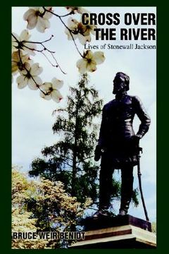 portada cross over the river: lives of stonewall jackson (en Inglés)