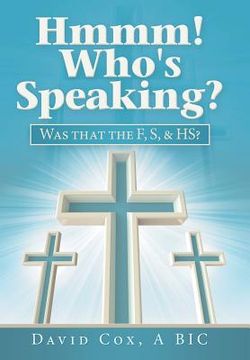 portada Hmmm! Who's Speaking?: Was That the F, S, & Hs? (en Inglés)