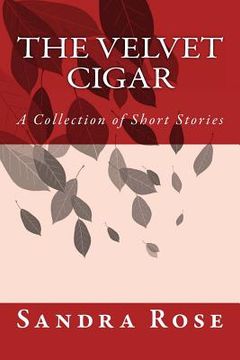 portada The Velvet Cigar: A Collection of Short Stories (en Inglés)