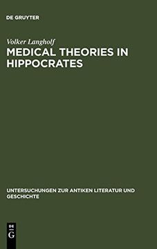 portada Medical Theories in Hippocrates (Untersuchungen zur Antiken Literatur und Geschichte) (en Inglés)