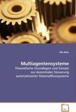 portada Multiagentensysteme: Theoretische Grundlagen und Einsatz zur dezentralenSteuerung automatisierter Materialflusssysteme