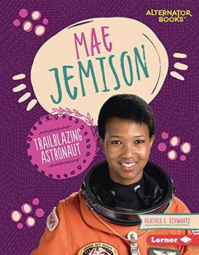 portada Mae Jemison: Trailblazing Astronaut (Boss Lady Bios (Alternator Books (R))) (en Inglés)