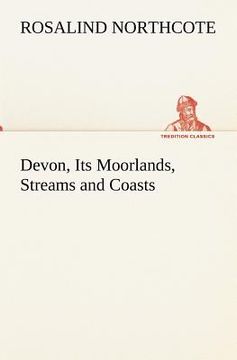 portada devon, its moorlands, streams and coasts (en Inglés)