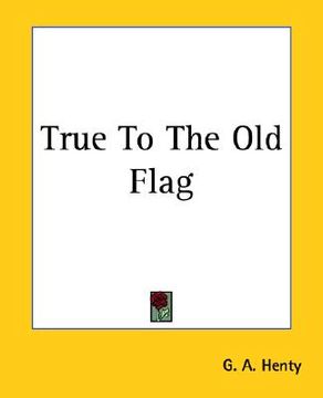 portada true to the old flag (en Inglés)