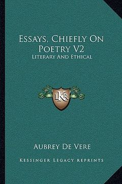 portada essays, chiefly on poetry v2: literary and ethical (en Inglés)
