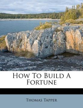 portada how to build a fortune (en Inglés)