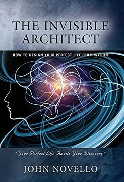 portada The Invisible Architect: How to Design Your Perfect Life From Within (in English)