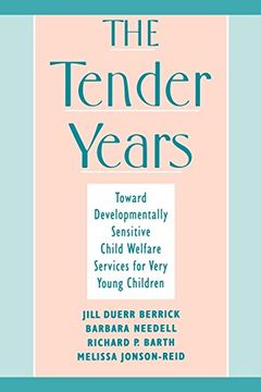 portada The Tender Years: Toward Developmentally Sensitive Child Welfare Services for Very Young Children (Child Welfare: A Series in Child Welfare Practice, Policy, and Research) (en Inglés)
