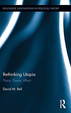 portada Rethinking Utopia: Place, Power, Affect (Routledge Innovations in Political Theory) (en Inglés)