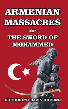 portada Armenian Massacres: Or the Sword of Mohammed