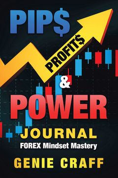 portada Pip$ Profit$ & Power Journal: Forex Mindset Mastery (en Inglés)