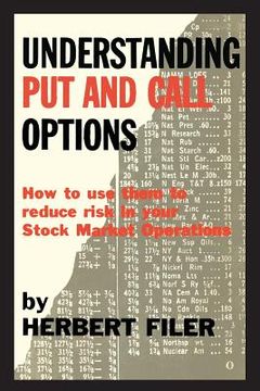 portada Understanding Put and Call Options; How to Use Them to Reduce Risk in Your Stock Market Operations (en Inglés)