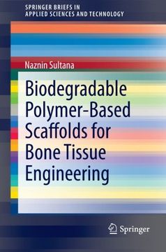portada Biodegradable Polymer-Based Scaffolds for Bone Tissue Engineering (SpringerBriefs in Applied Sciences and Technology)