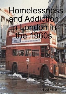 portada Homelessness and Addiction in London in the 1960s (en Inglés)